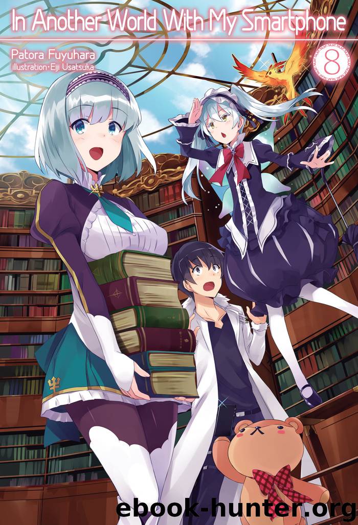 Reincarnated In Another World With My Smartphone In Another World With My Smartphone: Volume 8 by Patora Fuyuhara & Eiji